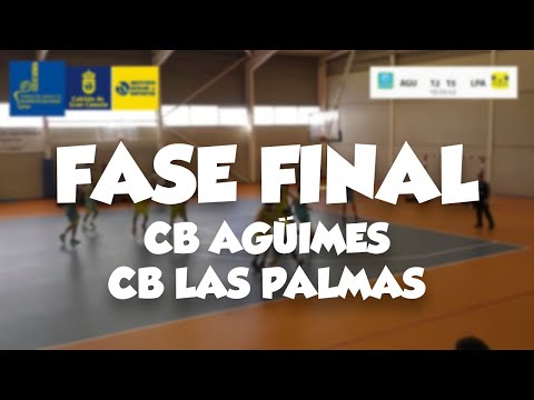 CB Agüimes vs CB Las Palmas | Fase Final 2019