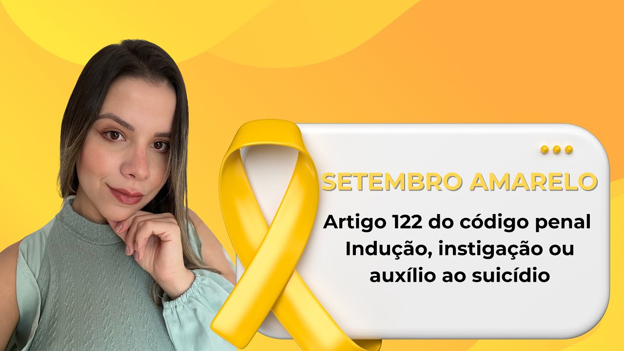 SETEMBRO AMARELO - Art. 122 do CP