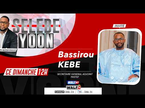 Bassirou KEBE est l'invité de Pape Makhtar Diallo dans SELEBEYOON de ce Dimanche 10 Mai 2026