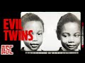 The Girls Were A Little Odd Sisters In Silence Evil Twins