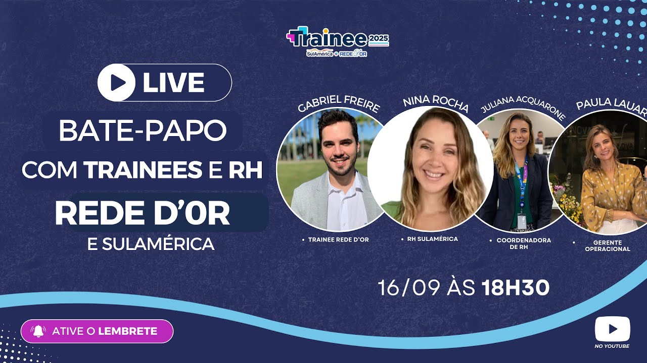 Bate-Papo EXCLUSIVO com o RH e TRAINEES da Rede D'Or + Sulamérica