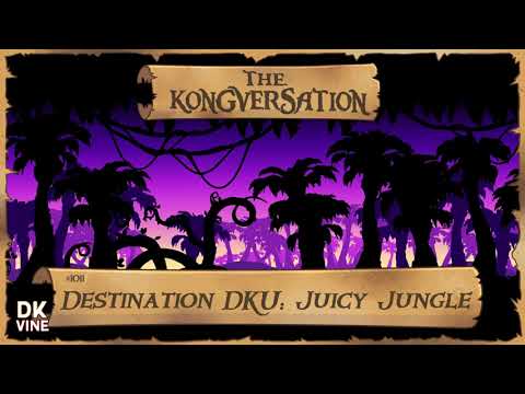 The Kongversation 1011 - Destination DKU: Juicy Jungle