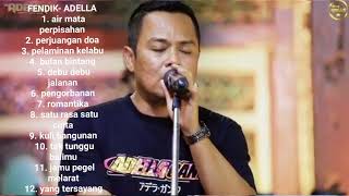 Download lagu ADELLA-FENDIK,AIR MATA PERPISAHAN,PERJUANGAN DOA,YANG TERSAYANG mp3