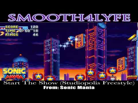 Smooth4Lyfe - Start The Show (Studiopolis Freestyle) (Sonic Mania)