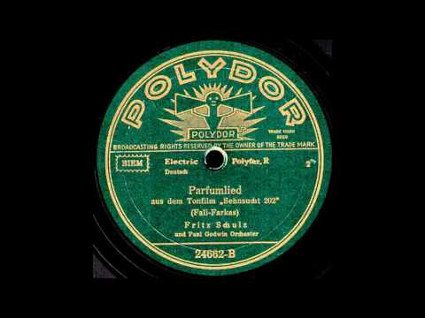 Parfumlied / Fritz Schulz mit Paul Godwin & Orchester