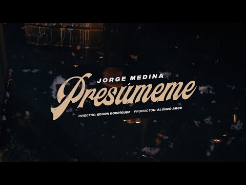 Jorge Medina - Presúmeme (Video Oficial)