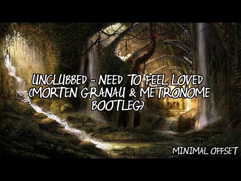 Unclubbed - Need To Feel Loved (Morten Granau & Metronome Bootleg)