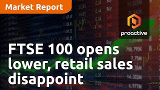 ftse-100-opens-lower-retail-sales-disappoint-greggs-jumps-on-dividend-hike-market-report