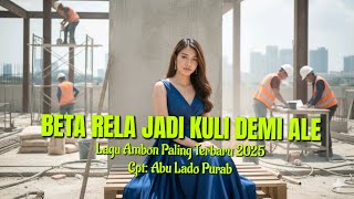 Download lagu Lagu Ambon Paling Terbaru 2025 'BETA RELA JADI KULI DEMI ALE mp3 Download lagu Lagu Ambon Paling Terbaru 2025 'BETA RELA JADI KULI DEMI ALE mp3