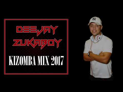 KIZOMBA MIX 2017 By ' DJ ZUKABOY Vol.2