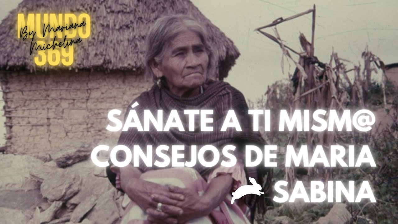 SÁNATE A TI MISMO - Consejos de la Gran María Sabina ☀️ 🌙