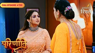 Parineeti  Neeti Gets Aggressive About Losing Sanju to Pari  Full Ep  799  Colors Rishtey
