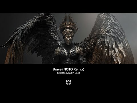 Sikdope & Dux n Bass - Brave (NOTO Extended Remix)