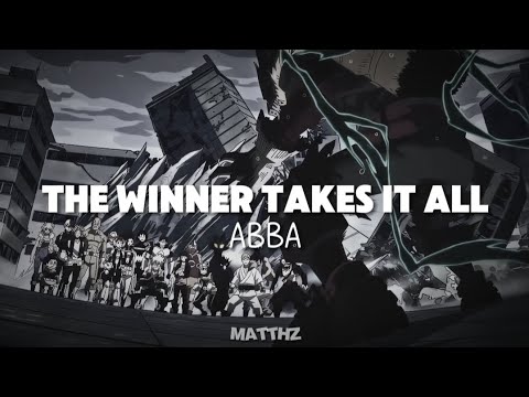 "So the winner takes it all, and the loser has to fall" | The Winner Takes It All | ABBA | Bnha |