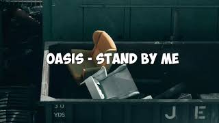 oasis - stand by me (lyrics)