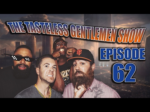 The Tasteless Gentlemen Show – Episode 62 – What Would You Tell Your Younger Self?