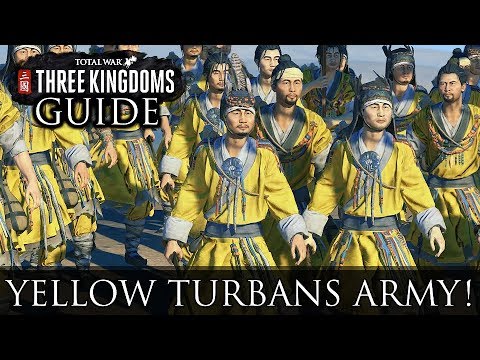 YELLOW TURBAN ARMY GUIDE! - Total War: Three Kingdoms