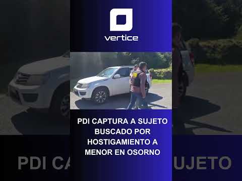 PDI Osorno detiene a hombre buscado por hostigamiento a menor