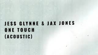 Jess Glynne & Jax Jones - One Touch (Acoustic) Jess Glynne & Jax Jones - One Touch (Acoustic)