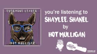 Hot Mulligan - Shaylee, Shanel