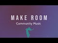 Make Room - Community Music - Karaoke/Instrumental