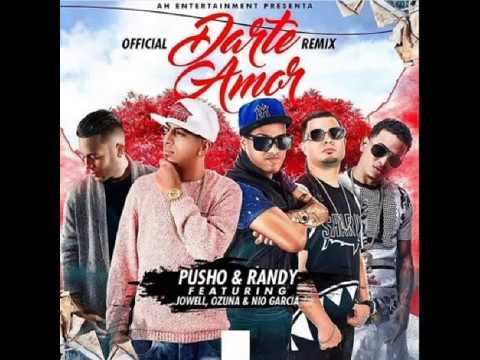 Pusho Ft  Randy  Ozuna  Nio Garcia Y Jowell   Darte Amor