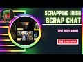 Sunday Scrap Metal Chat Live With Scrapping Irish Friends