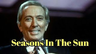 Andy Williams, Seasons In The Sun, with Lyrics