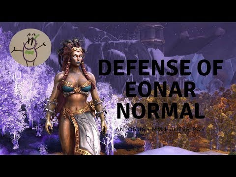 Adventures of a Clicker - Defense of Eonar - Normal - MM Hunter POV - High iLvL DPS