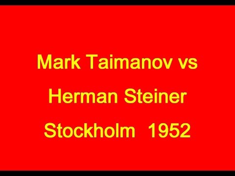 Mark Taimanov vs Herman Steiner - Stockholm  1952