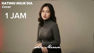 Download lagu 1 JAM | Hatimu Milik Dia -Arvian Dwi Cover by Sela Merasa mp3