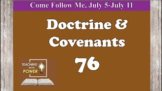 Doctrine and Covenants 76, Come Follow Me, (July 5-July 11)
