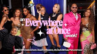An Everywhere at Once Week! | My Dad’s Birthday Party, TIMES 100 Creators Event and more!
