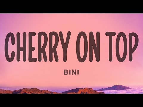BINI - Cherry On Top (Lyrics)