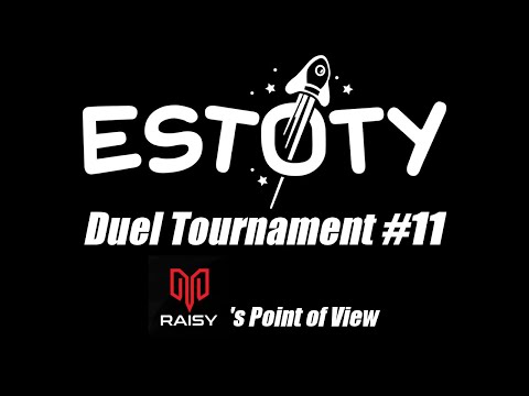 Estoty Duel Tournament #11 - Myztro RAISY POV