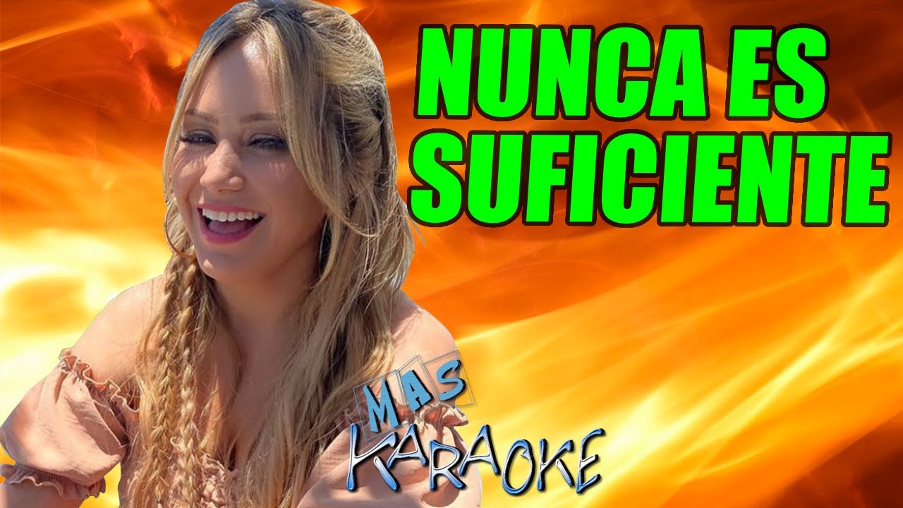 Nunca Es Suficiente
