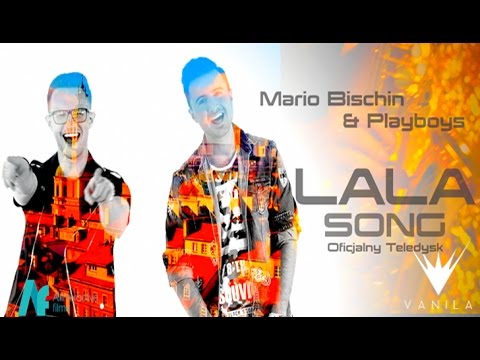 Mario Bischin & Playboys - Lala Song (Ola Ola) (Oficjalny teledysk)