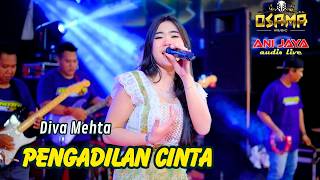 Download lagu PENGADILAN CINTA - DIVA MEHTA - OSAMA MUSIK 10 JUNI ANIJAYA AUDIO LIVE mp3