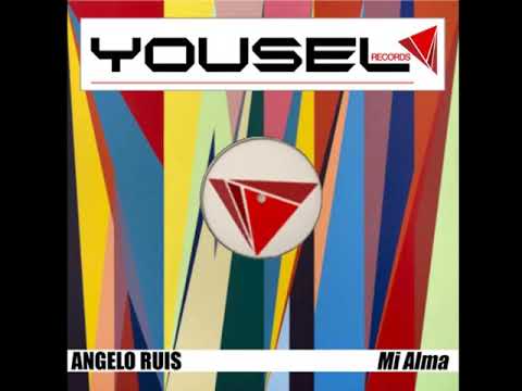 Angelo Ruis - Mi Alma (Original Mix) [YOUSEL RECORDS]