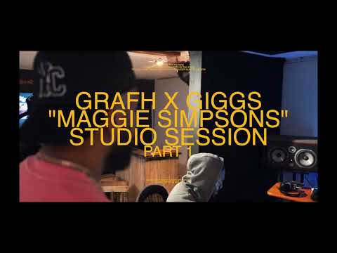 Grafh x Giggs x 38 Spesh - MAGGIE SIMPSON [Studio Session, Pt. 1]