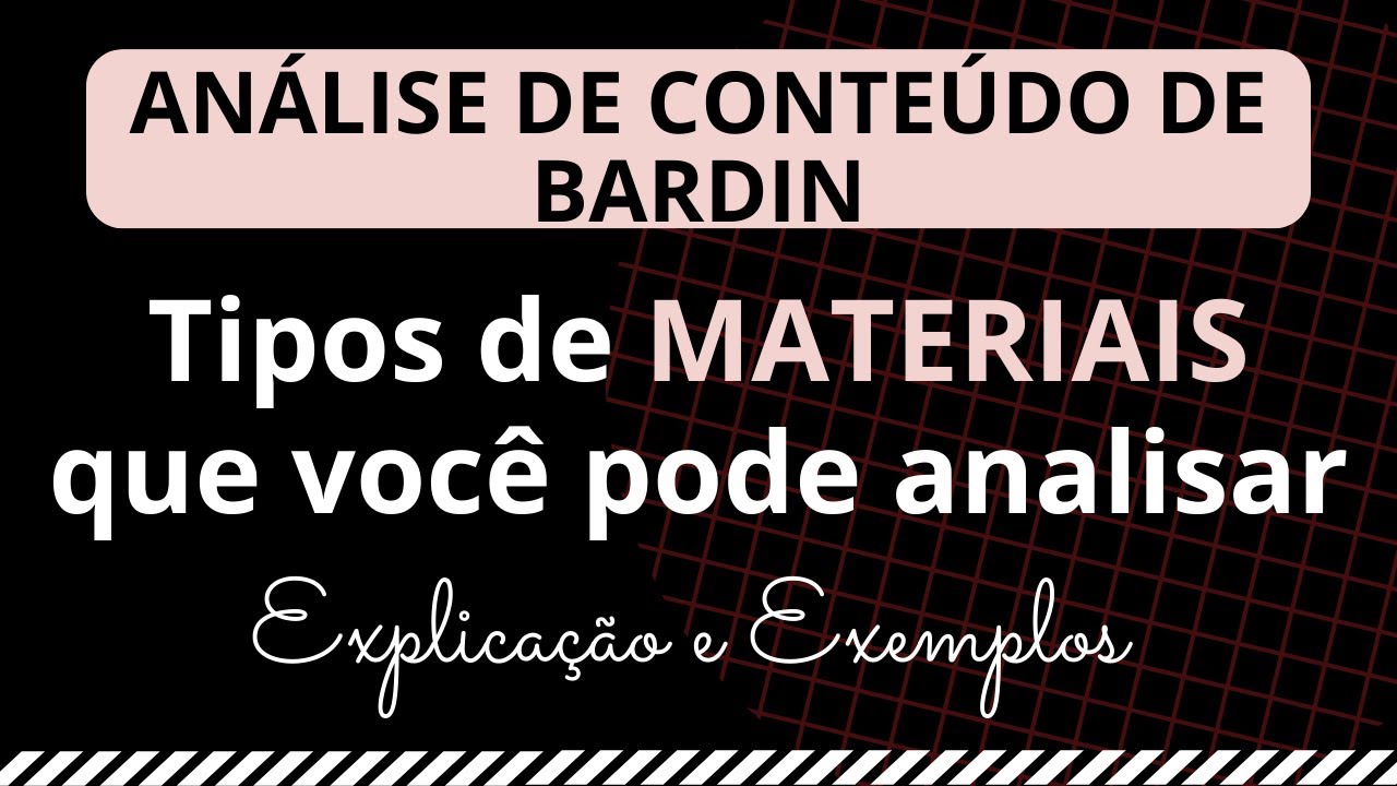 Análise de Conteúdo de Bardin: Quais os Tipos de Materiais que Posso Analisar? Explicação e Exemplos