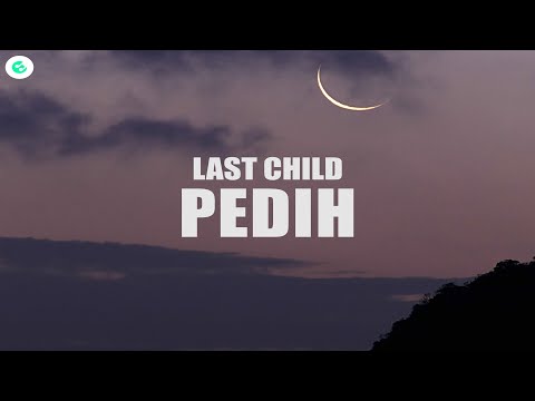 Last Child - Pedih (Lyrics)
