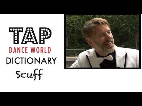 Tap Dance Dictionary / SCUFF / Dictionnaire des pas de claquettes - Tutoriel - Tutorial - TDW