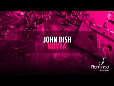 John Dish - Novva [Flamingo Recordings] [HD/HQ]