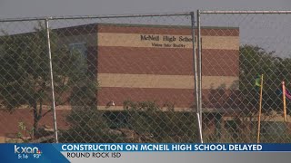 RRISD says McNeil High project is on schedule, even though some parents say it's seems slow to start