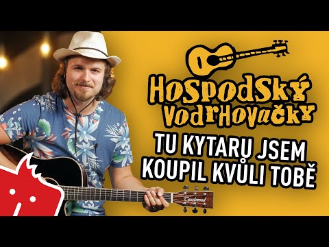 Jak hrát na kytaru: Tu kytaru jsem koupil kvůli tobě (Hospodský vodrhovačky #58)