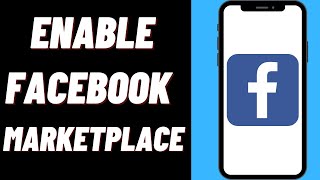 How To Enable Facebook Marketplace On iPhone