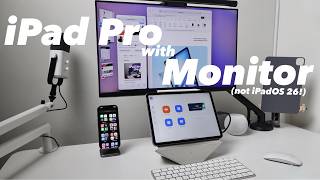 How I use my iPad Pro with a Monitor in 2025