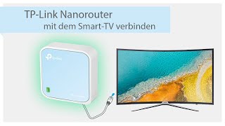 SmartTV (und andere Geräte) über LAN mit WLAN verbinden (Client-Modus beim TP-Link WLAN Nano Router)