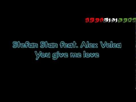 Stefan Stan feat. Alex Velea - You give me love